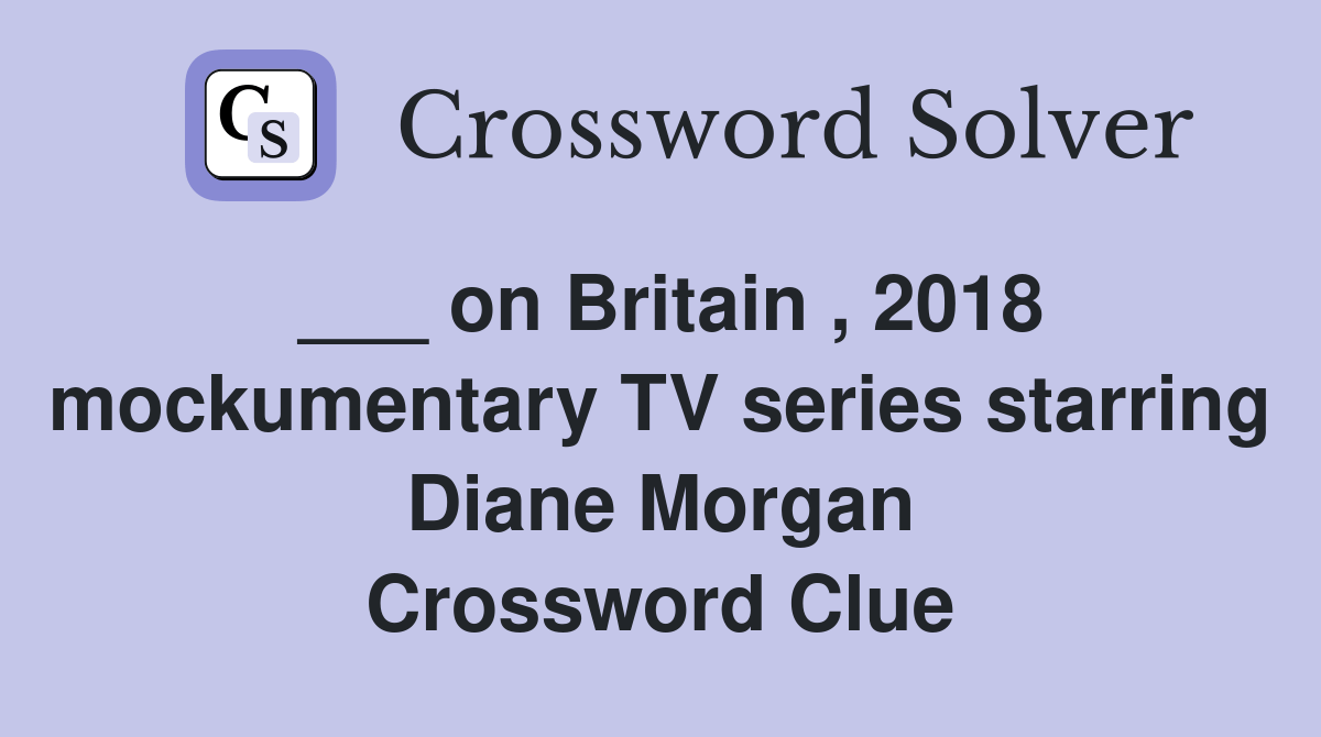 on Britain , 2018 mockumentary TV series starring Diane